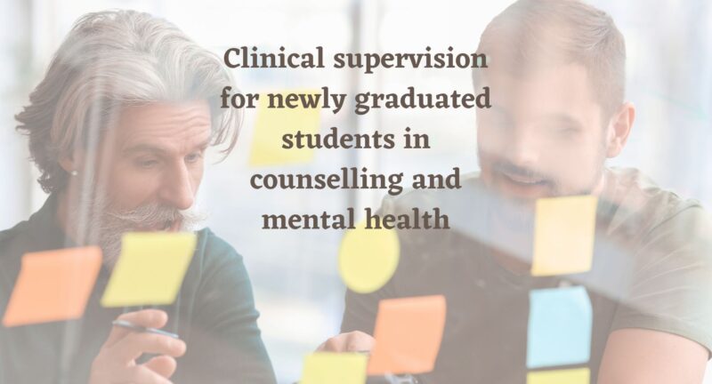 Clinical supervision for newly graduated students in counselling and mental health