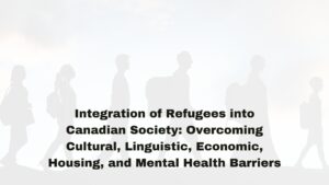 Integration of Refugees into Canadian Society