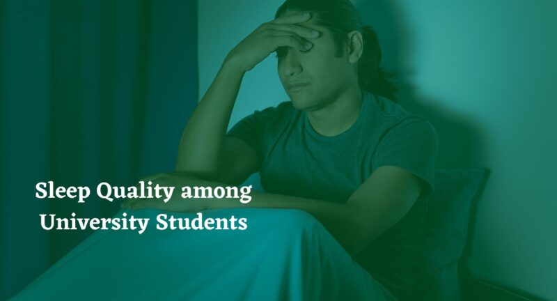Sleep Quality among University Students